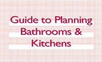 Guide to Planning Bathrooms & Kitchens